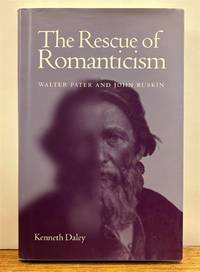 The Rescue of Romanticism: Walter Pater and John Ruskin