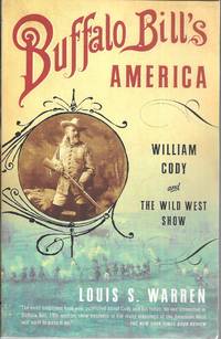 Buffalo Bill's America: William Cody and The Wild West Show