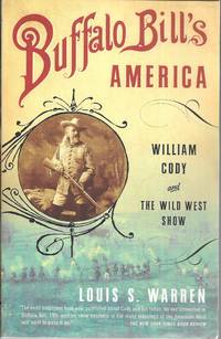 Buffalo Bill's America: William Cody and The Wild West Show