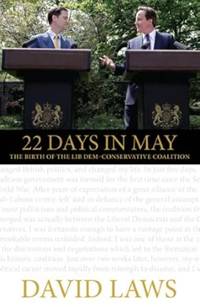 22 Days in May: The Birth of the Lib Dem-Conservative Coalition