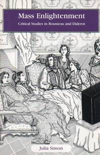 Mass Enlightenment _ Critical Studies in Rousseau and Diderot