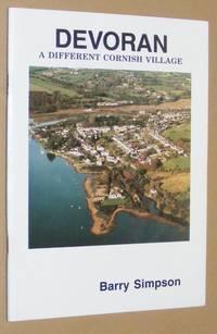 Devoran: a different Cornish village de Barry J Simpson - 1990