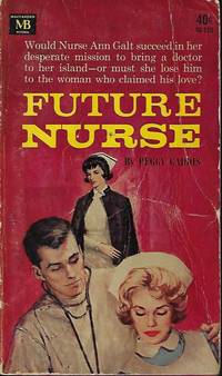 FUTURE NURSE by Gaddis, Peggy - 1963