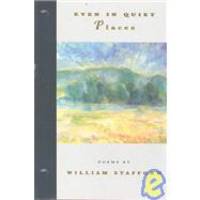 Even in Quiet Places by William Stafford - 2010-01-06