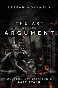 The Art of the Argument : Western Civilization's Last Stand