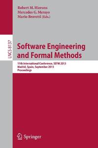 Software Engineering and Formal Methods : 11th International Conference, SEFM 2013, Madrid,...
