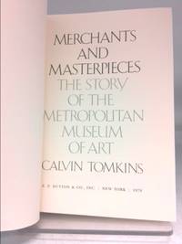 Merchants And Masterpieces: The Story Of The Metropolitan Museum Of Art.