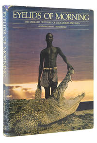 Eyelids of Morning. The Mingled Destinies of Crocodiles and Men …