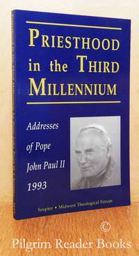 Priesthood in the Third Millennium: Addresses of Pope John Paul II, 1993. by Pope John Paul II - 1994