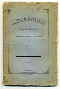 J. A. Kiellman-Göranson, humorist och skald.…