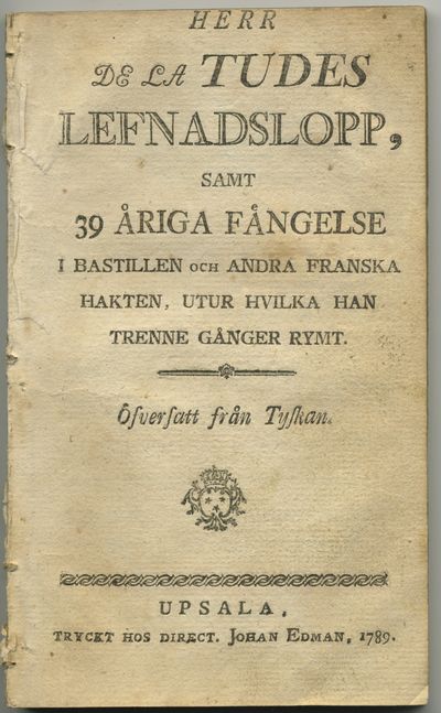 Herr de la Tudes lefnadslopp, samt 39 åriga…