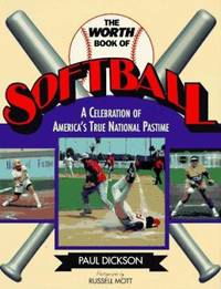The Worth Book of Softball : A Celebration of America's True National Pastime