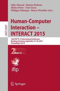 Human-Computer Interaction - INTERACT 2015: 15th IFIP TC 13 International Conference, Bamberg,...