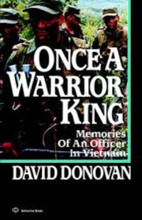 Once a Warrior King: Memories of an Officer in Vietnam by David Donovan - 1986-08-07