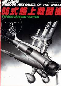 Famous Airplanes of the World 27: Mitsubishi Army Type 96 Carrier Fighter [A5M]