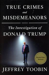 True Crimes and Misdemeanors: The Investigation of Donald Trump