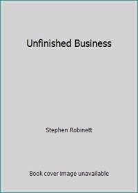 Unfinished Business by Stephen Robinett - Paperback - 1990 - from ThriftBooks (SKU: G0380758490I5N00)