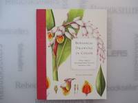 Botanical Drawing in Color: A Basic Guide to Mastering Realistic Form and Naturalistic Color
