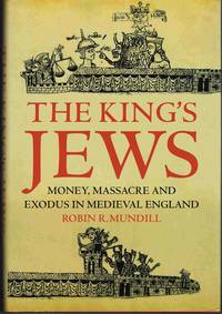 image of King's Jews: Money, Massacre and Exodus in Medieval England