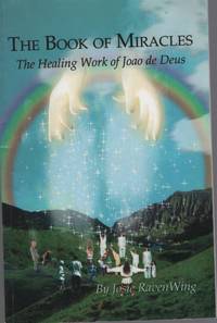 THE BOOK OF MIRACLES: THE HEALING WORK OF JOAO DE DEUS