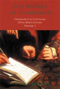 image of The Wheels of Commerce: Civilization & Capitalism 15th-18th Century: 2