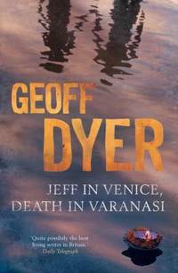 Jeff in Venice, Death in Varanasi