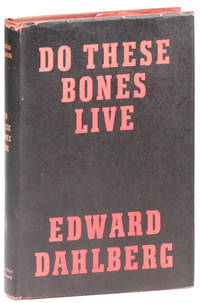 Do These Bones Live by DAHLBERG, Edward - [1941]