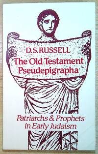 The Old Testament Pseudepigrapha: Patriarchs and Prophets in Early Judaism
