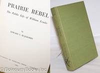 cover of Prairie Rebel; The Public Life of William Lemke