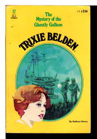 TRIXIE BELDEN: THE MYSTERY OF THE GHOSTLY GALLEON, #27. by Kenny, Kathryn - Golden Press,