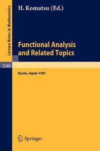 Functional Analysis and Related Topics, 1991 : Proceedings of the International Conference in...
