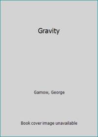 Gravity by Gamow, George - 1962