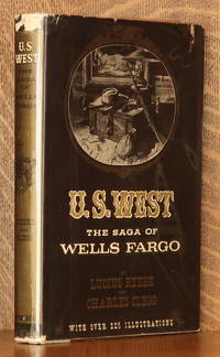 U. S. WEST THE SAGA OF WELLS FARGO