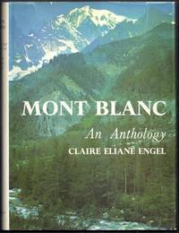 Mont Blanc. An Anthology by Engel, Claire Eliane (compiled by)