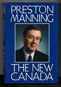 New Canada by Preston Manning - Signed First Edition - 1991 - from Sparkle Books (SKU: 003329)