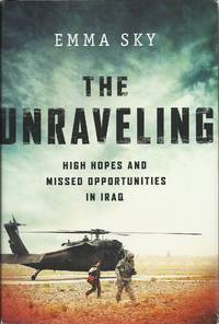 image of The Unraveling: High Hopes and Missed Opportunities in Iraq