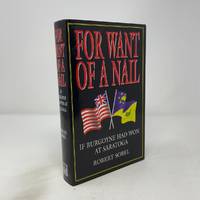 For Want of a Nail: If Burgoyne Had Won at Saratoga