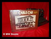 The Cable Car Book / Charles Smallwood, Warren Edward Miller, Don Denevi