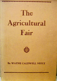 The Agricultural Fair by Neely, Wayne Caldwell - 1935