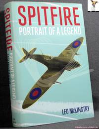 Spitfire: Portrait of a Legend by Leo McKinstry - 2007