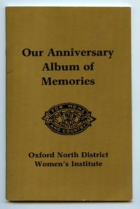 image of Our Anniversary Album of Memories: Oxford North District Women's Institute