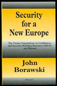 SECURITY FOR A NEW EUROPE:  THE VIENNA NEGOTIATIONS ON CONFIDENCE- AND SECURITY-BUILDING MEASURES 1989-90, AND BEYOND.