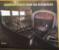 ABANDONED PLACES by Van Rensbergen, Henk - 2007