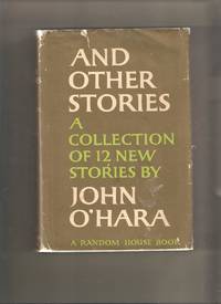 And Other Stories: A Collection of 12 New Stories