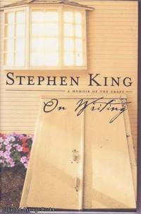 On Writing: A Memoir Of The Craft by Stephen King - 2000