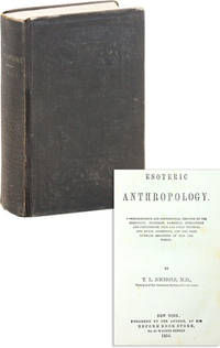 image of Esoteric Anthropology: A comprehensive and Confidential Treatise on the Structure, Functions, Passional Attractions, and Perversions, True and False, Physical and Social Conditions, and the Most Intimate Relations of Men and Women