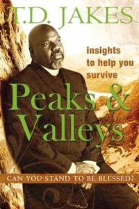 Insights to Help You Survive the Peaks and Valleys : Can You Stand to Be Blessed?