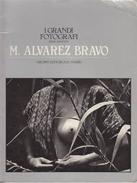 I Grandi Fotografi Manuel Alvarez Bravo