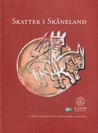 Skatter i Skåneland. [Utg. av] Lunds universitets historiska museum.