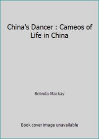 China's Dancer : Cameos of Life in China